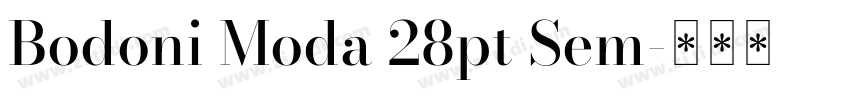 Bodoni Moda 28pt Sem字体转换